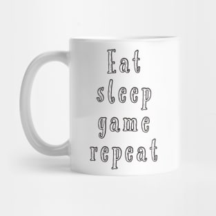 Eat sleep game repeat Mug